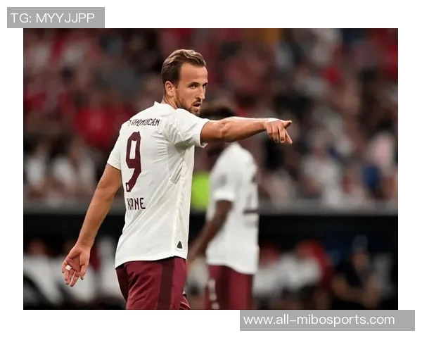 凯恩32岁迎来巅峰表现拜仁新赛季豪取十连胜冲击金球奖